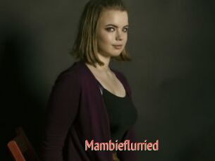 Mambieflurried